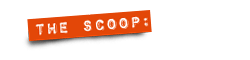 [The Scoop]